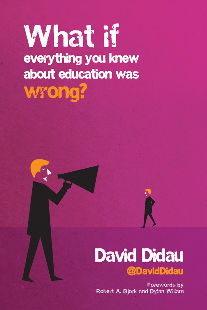 What If Everything You Knew About Education Was Wrong? (Paperback edition) Reprint Edition
