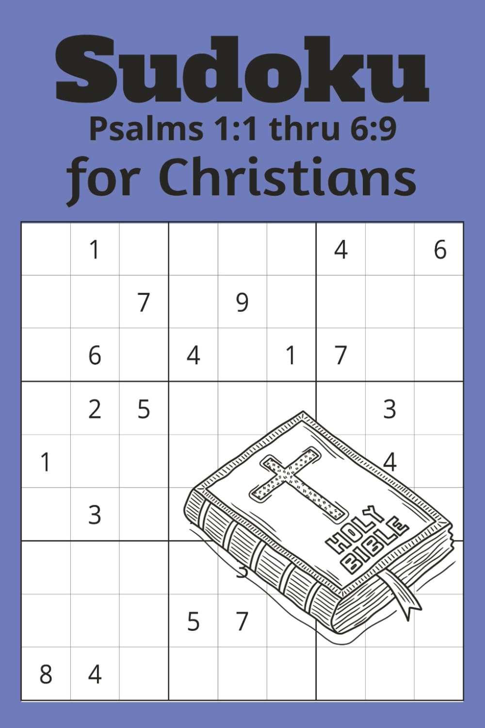 Sudoku for Christians: Christian puzzles with scripture | Sudoku puzzles with scriptures | 50+ puzzles with solutions (Sudoku Psalms)