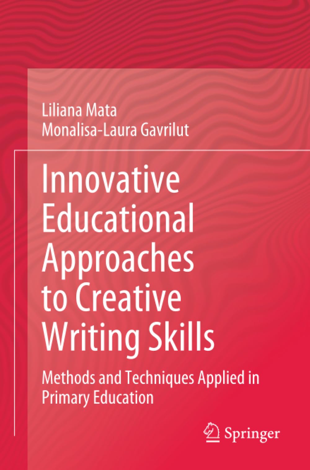 Innovative Educational Approaches to Creative Writing Skills: Methods and Techniques Applied in Primary Education