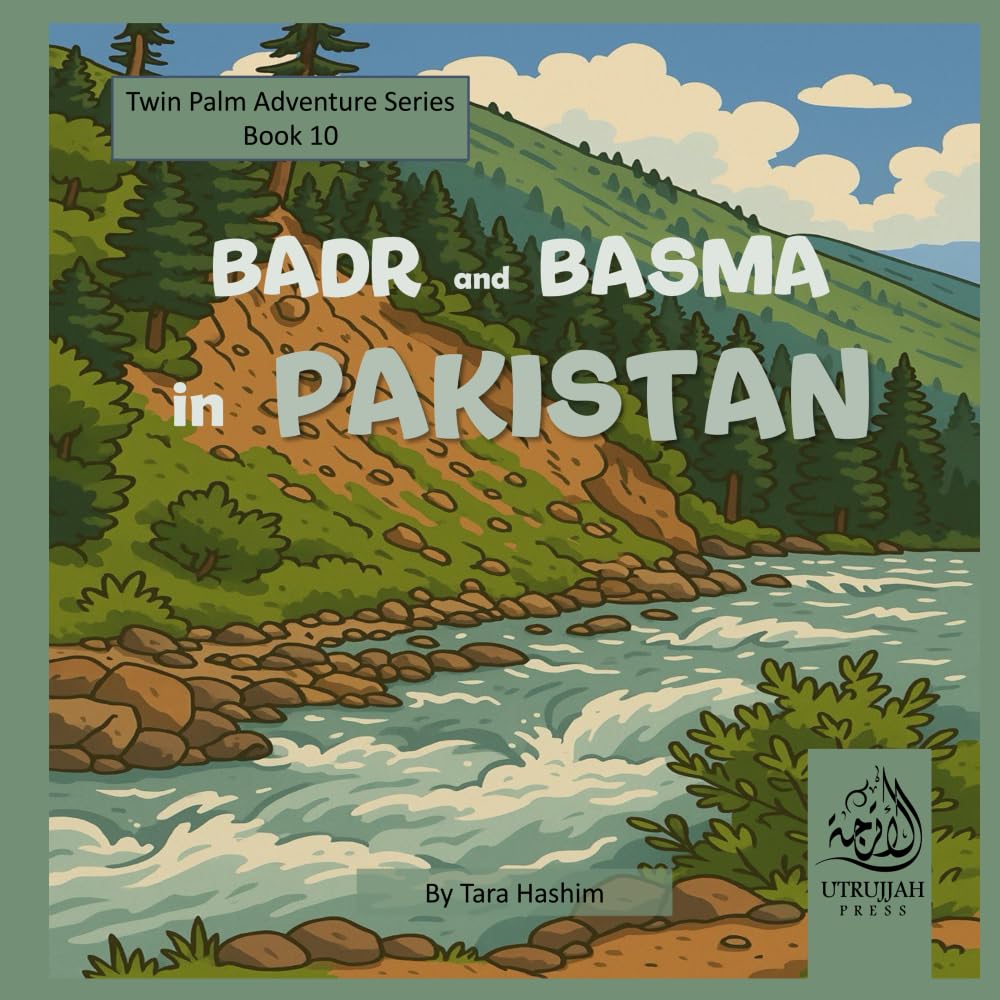 Badr and Basma in Pakistan (Twin Palm Adventure Series)
