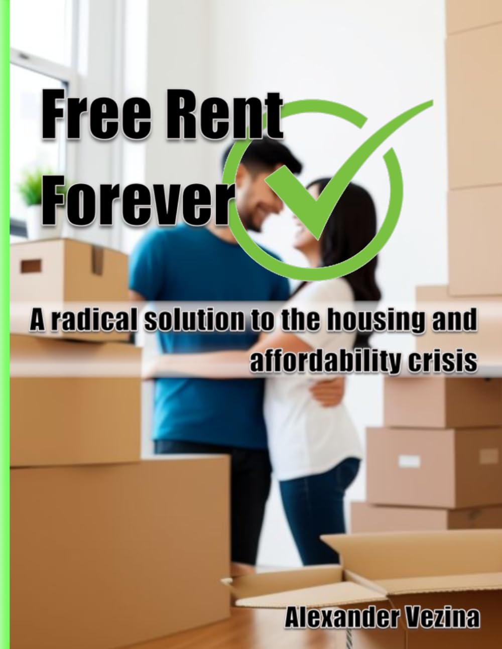 Free Rent Forever: A radical solution to the housing and affordability crisis