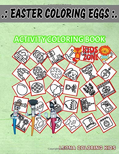 Easter Coloring Eggs Activity And Coloring Book: 55 Activity For Kids Ages 4-8 Prayer, Bread, Hand, Nun, Holy Chalice, Rabbit, Cake, Easter Egg Image Quiz Words & Coloring Book