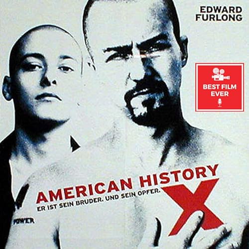 Episode 317 - American History X (feat. an Interview with Director Tony Kaye - Brought to us by BFF of the BFE: Hermes Auslander)