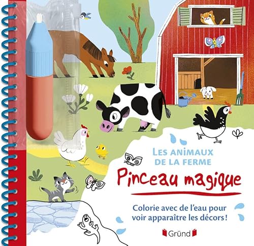 Les animaux de la ferme: Colorie avec de l'eau pour voir apparaître les décors ! Avec 1 pinceau magique