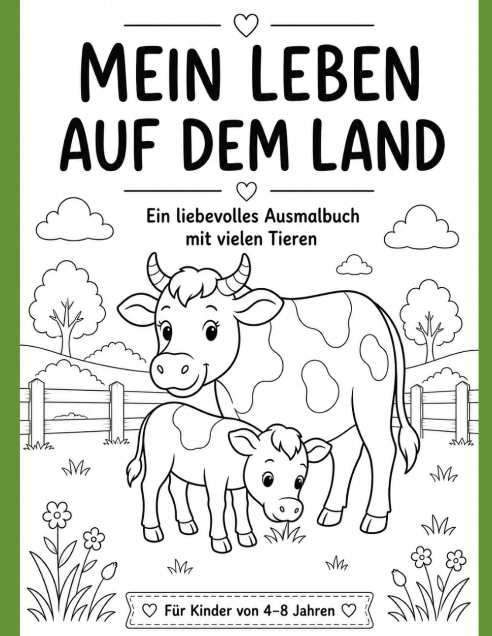 Mein Leben auf dem Land: Ein liebevolles Ausmalbuch mit vielen Tieren