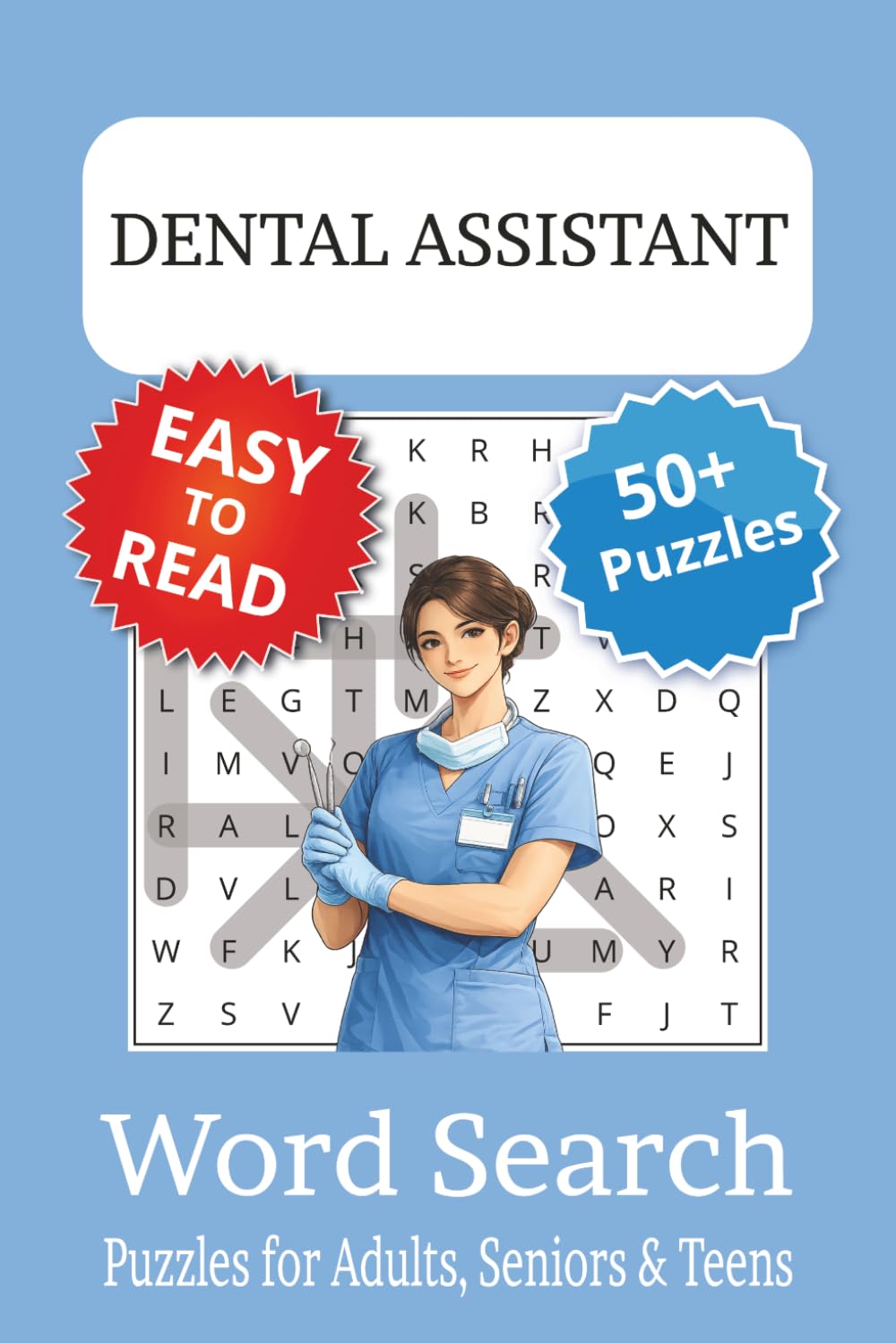 Dental Assistant Word Search Puzzle Book: Dental Assistant Themed Word Searches with Easy to Read Print | 6x9 inches, 110 pages | 50+ Puzzles