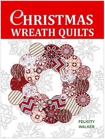 Christmas Wreath Quilts: Quilting for Beginners Patterns & Tutori...