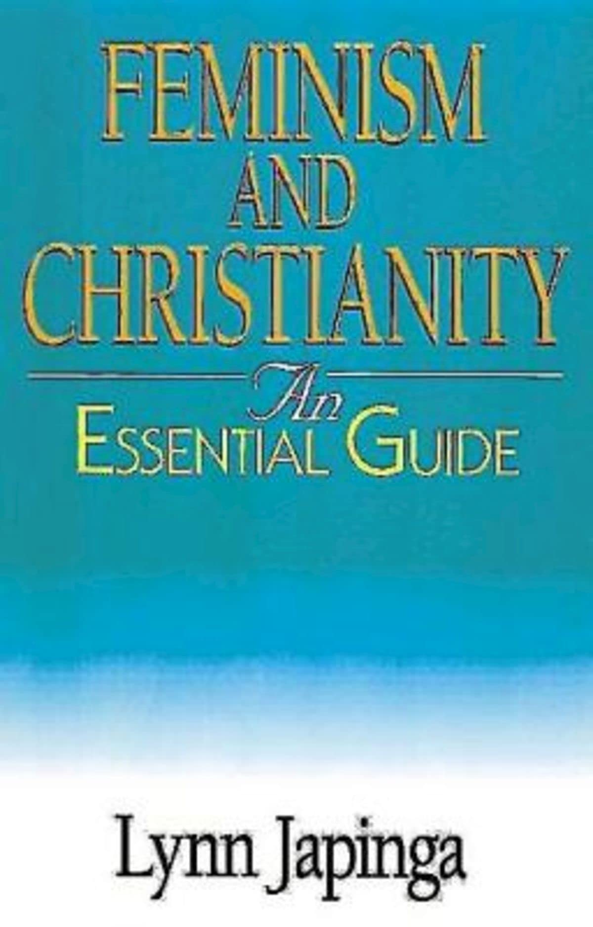 Feminism and Christianity: An Essential Guide (Abingdon essential guides)