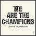 We Are the Champions