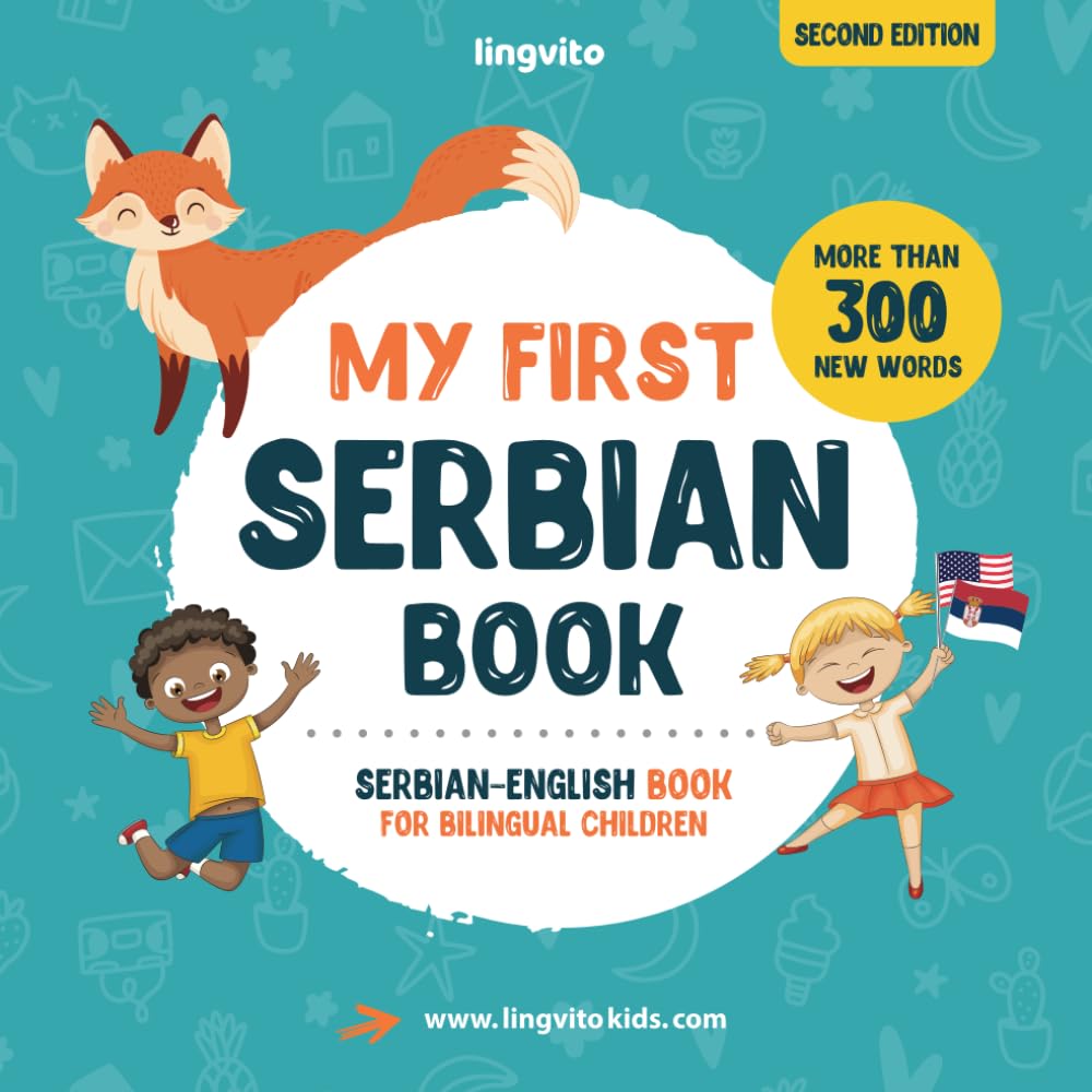 My First Serbian Book. Serbian-English Book for Bilingual Children: Serbian-English children's book with illustrations for kids. A great educational ... Books for Bilingual Children)