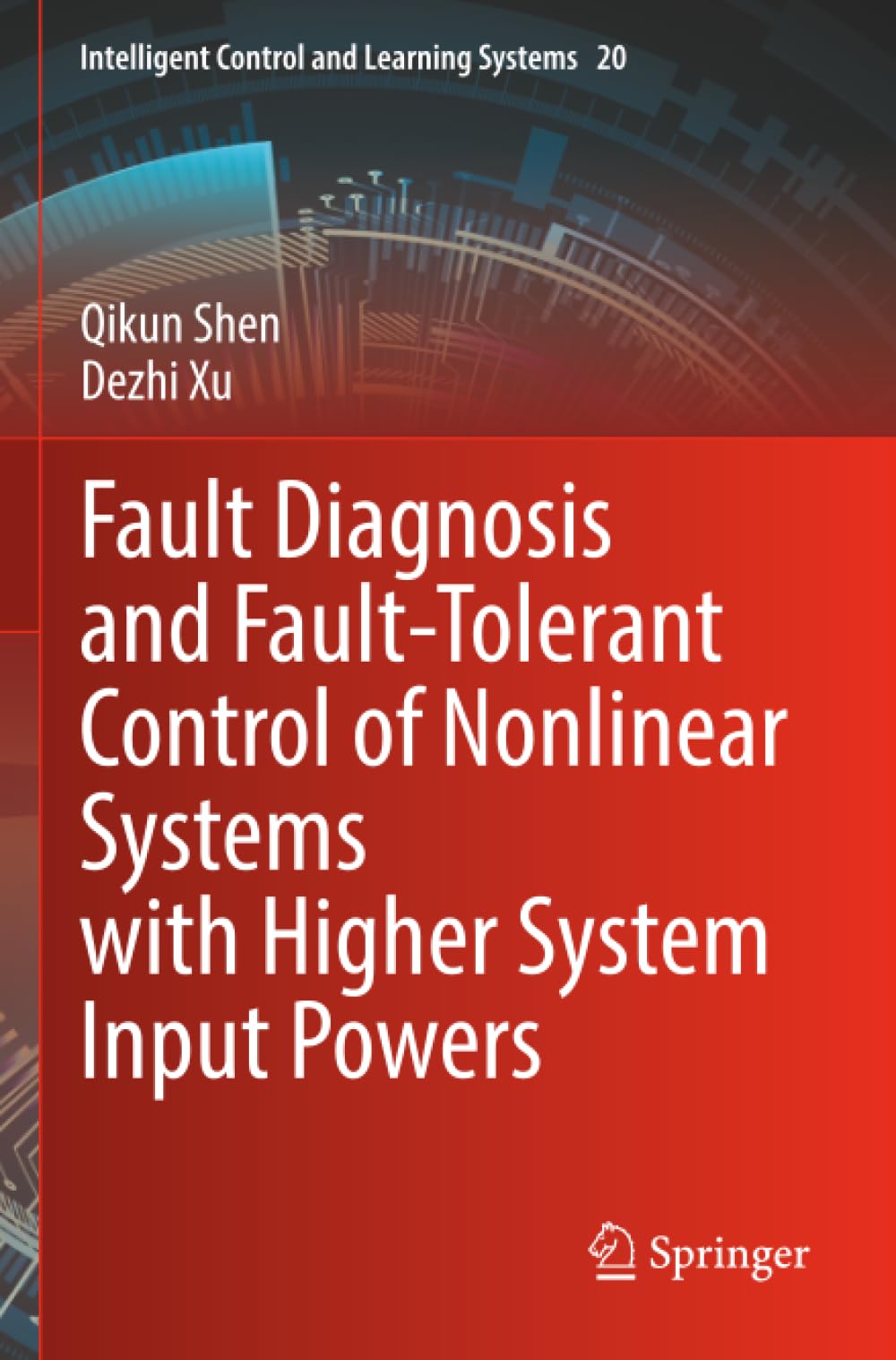 Fault Diagnosis and Fault-Tolerant Control of Nonlinear Systems with Higher System Input Powers (Intelligent Control and Learning Systems)