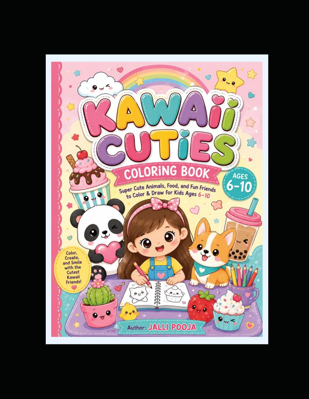 Kawaii Cuties Coloring Book: Super Cute Animals, Food, and Fun Friends to Color & Draw for Kids Ages 6–10