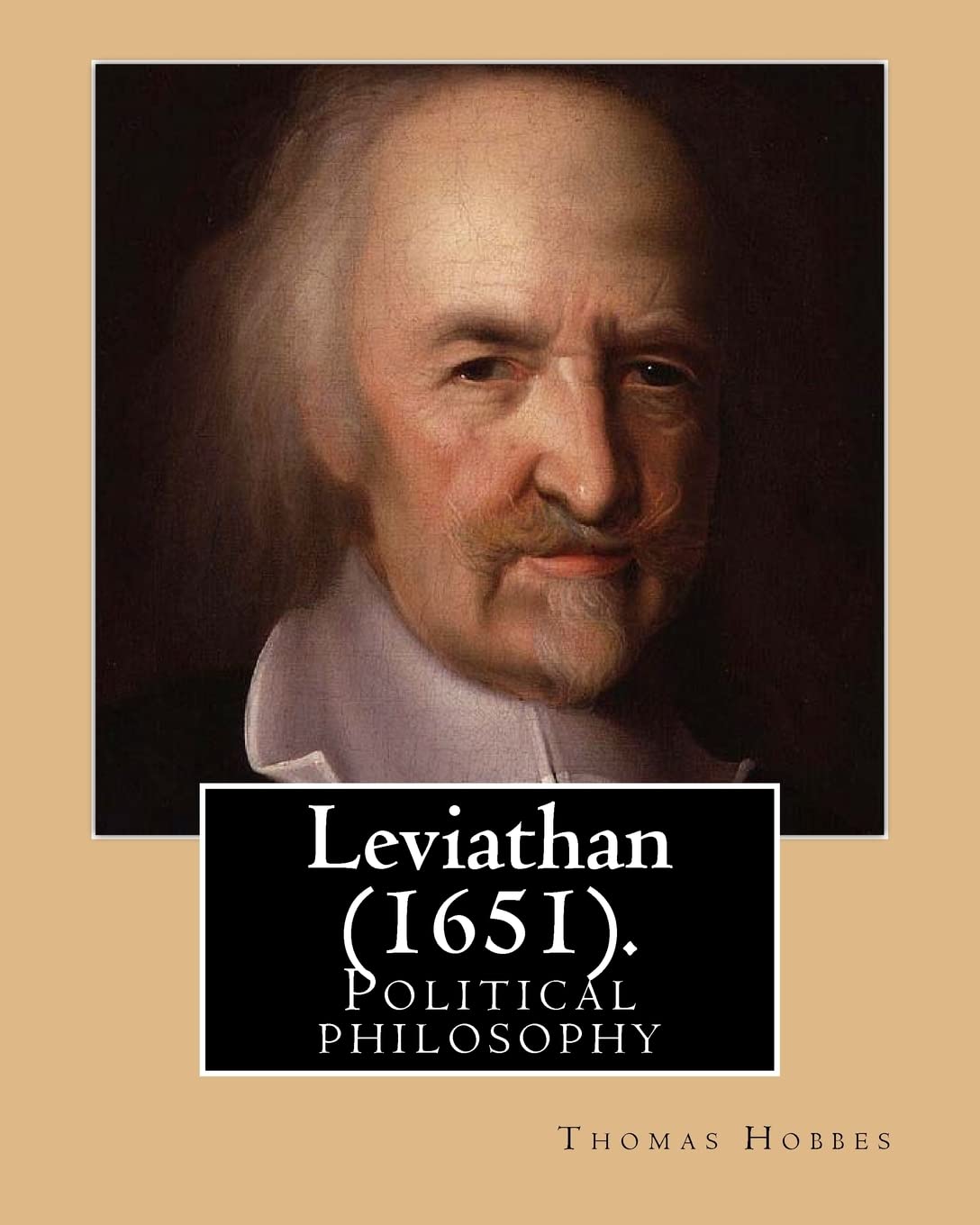 Leviathan (1651). By: Thomas Hobbes: Political philosophy