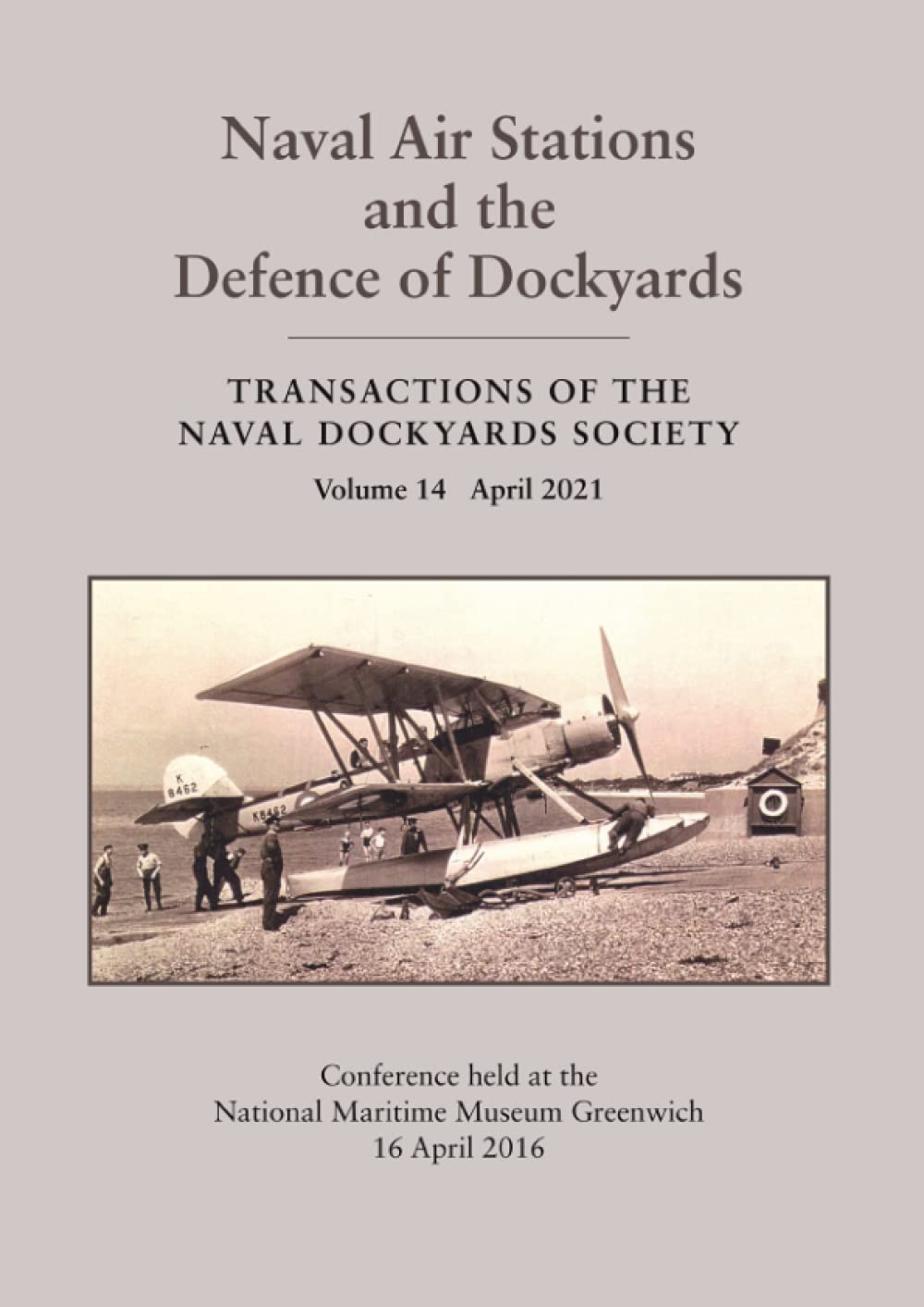 Naval Air Stations and the Defence of Dockyards: Transactions of the Naval Dockyards Society Volume 14
