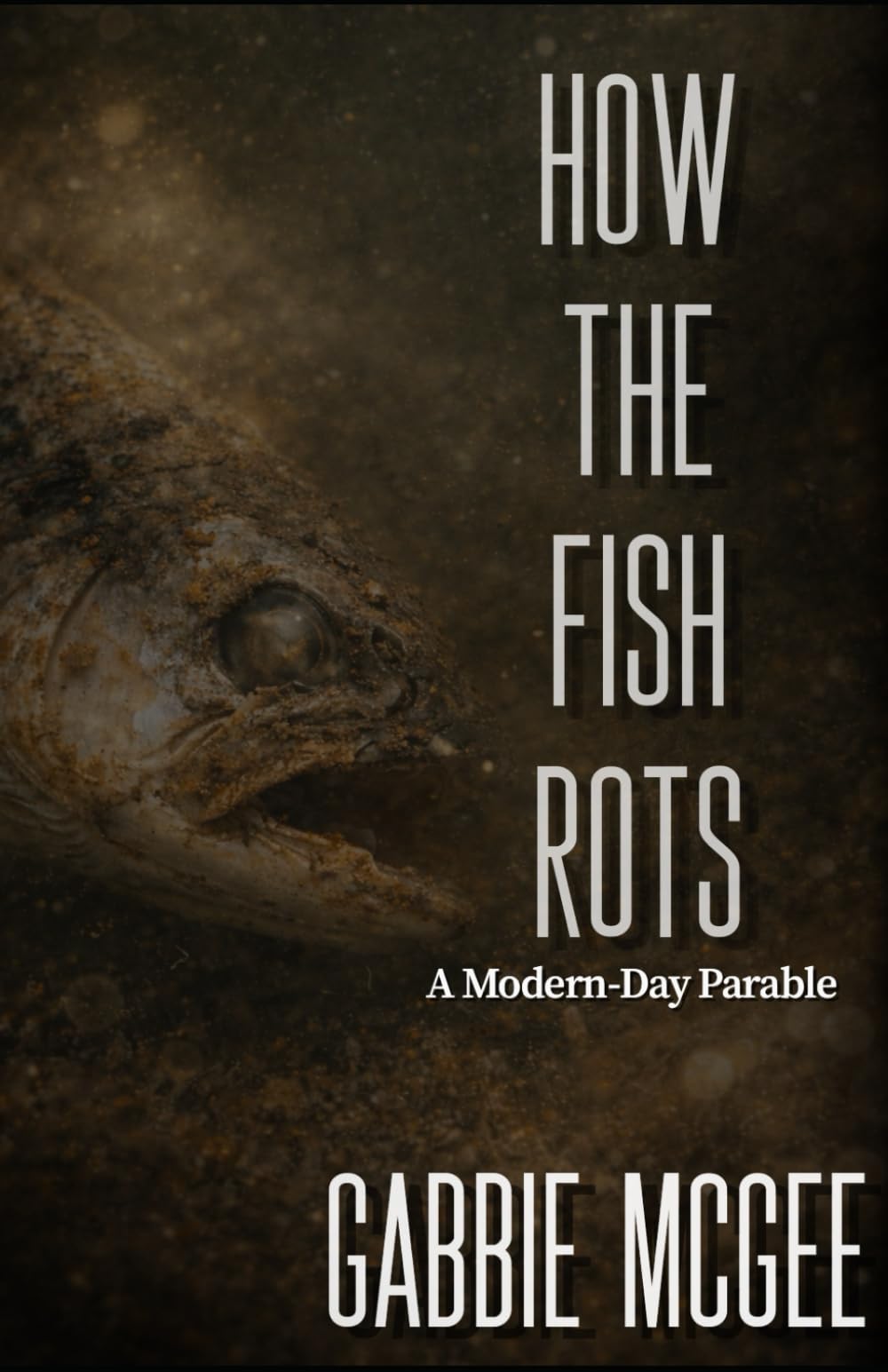 How the Fish Rots: A Modern-Day Parable