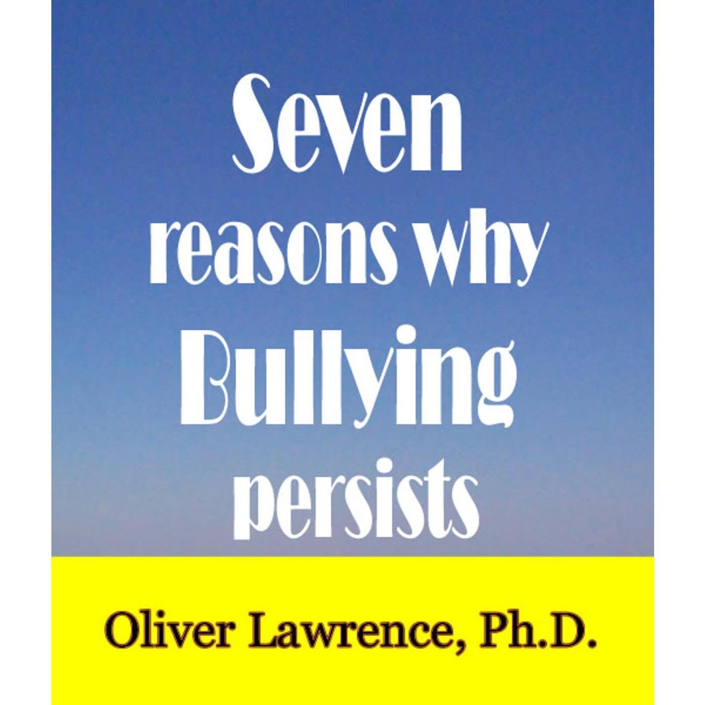 Seven reasons why bullying persists