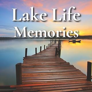 Lake Life Memories: A Guest Sign-In Book for Vacation Rentals, Cabins, Cottages, and Internet Rental Hosts | Journal for Visitors to Share Memories, ... and Write Their Favorite Moments by the Lake