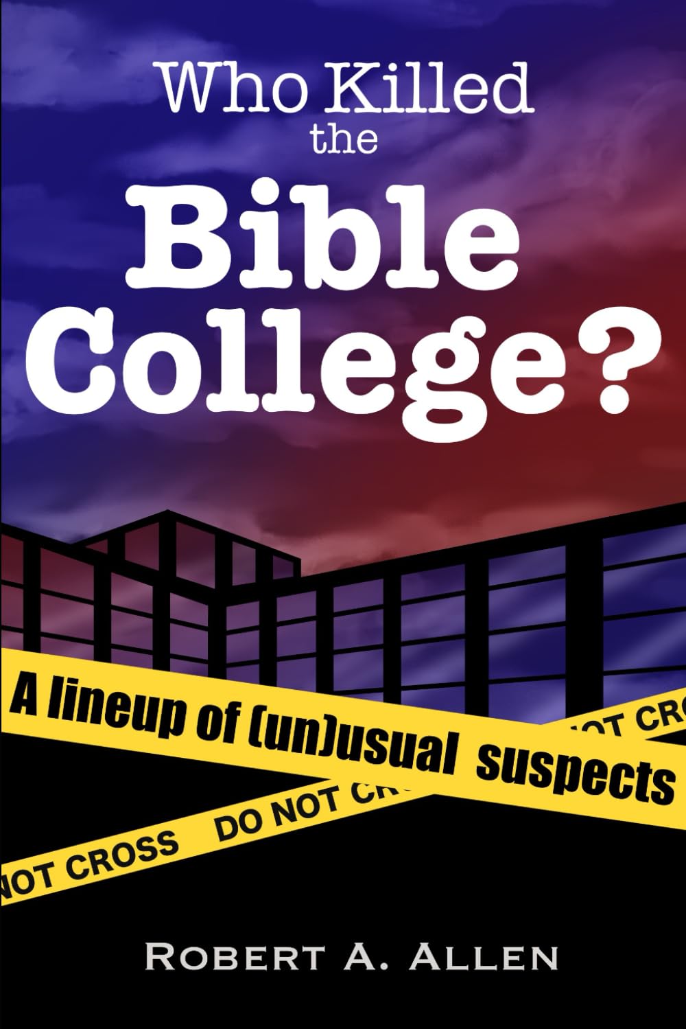 Who Killed the Bible College?: A lineup of (un)usual suspects.