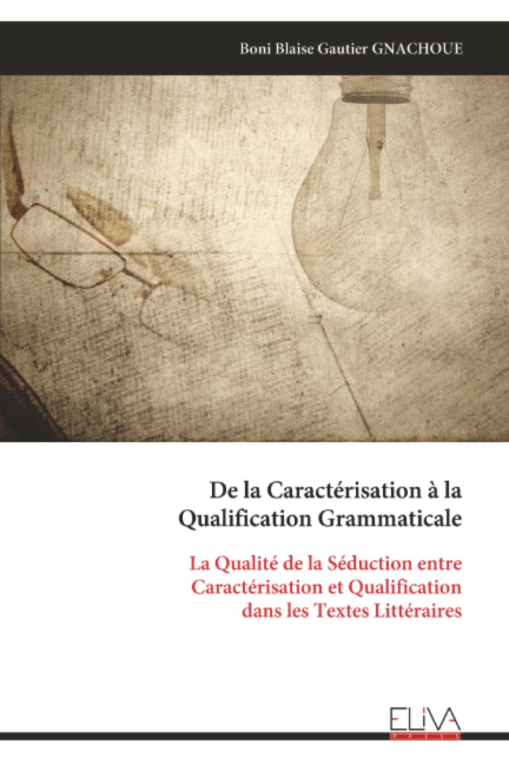 De la Caractérisation à la Qualification Grammaticale: La Qualité de la Séduction entre Caractérisation et Qualification dans les Textes Littéraires