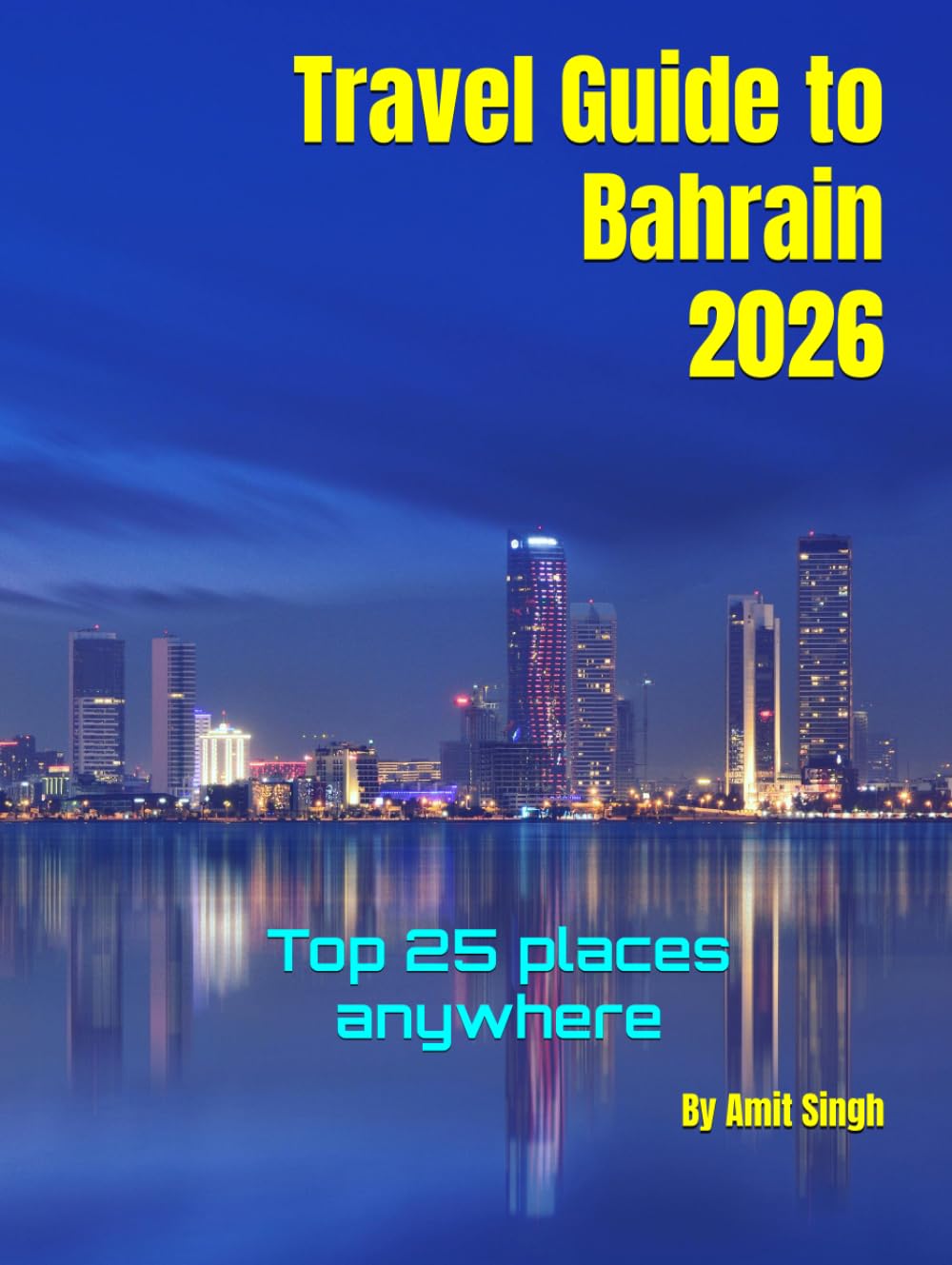 Travel Guide to Bahrain 2026: Top 25 places anywhere (Travel guide to the world 2026)