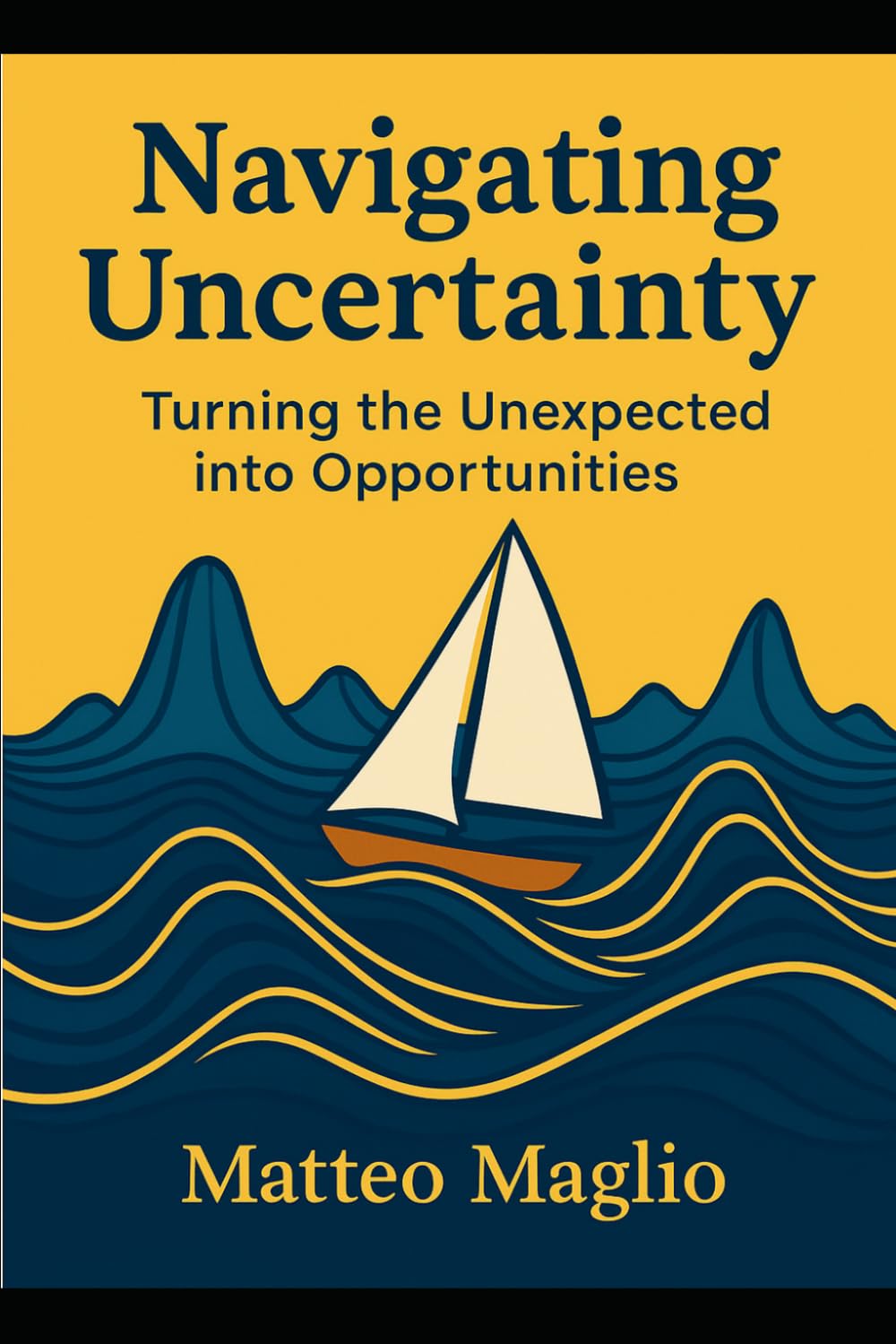 Navigating Uncertainty: Turning the Unexpected into Opportunity