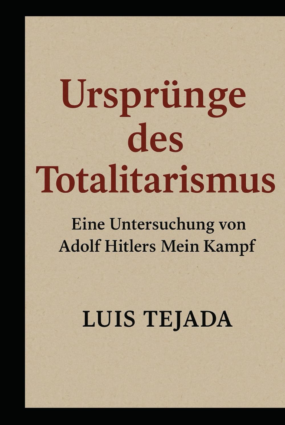 Ursprünge des Totalitarismus: Eine Untersuchung von Adolf Hitlers Mein Kampf (Teoría del Estado)