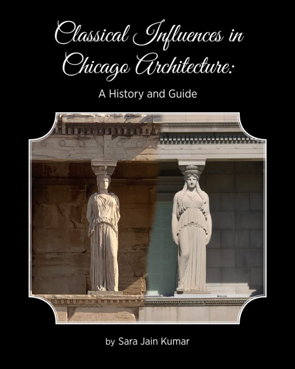 Classical Influences in Chicago Architecture: A History and Guide
