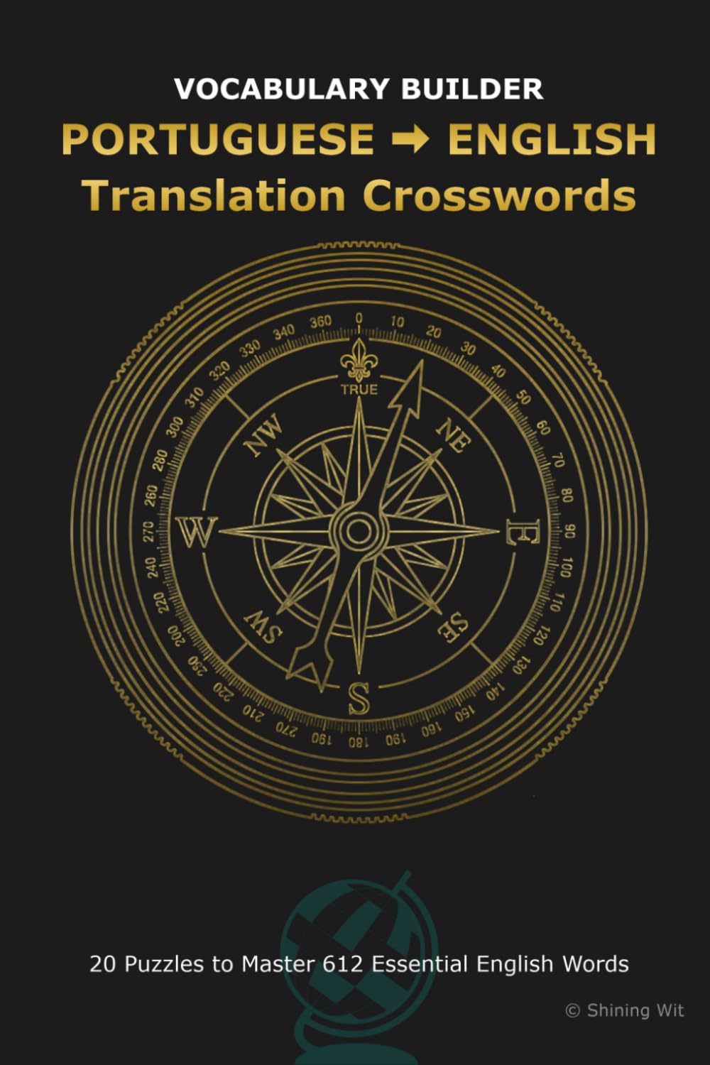 PORTUGUESE ENGLISH Translation Crosswords: Bilingual Crosswords for Portuguese Speakers Learning English: Master Active Translation & Boost ESL ... Bilingual Crosswords for Language Learners)