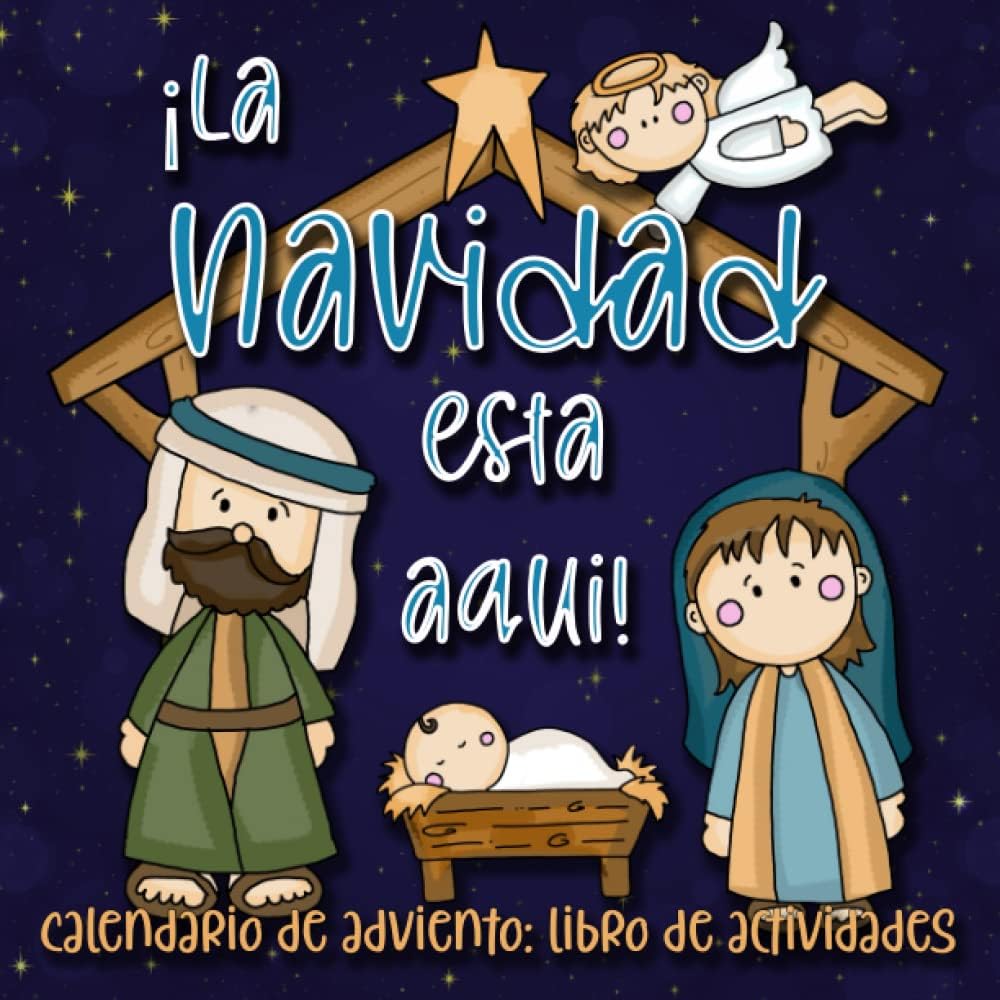 ¡La Navidad está aquí! Calendario de Adviento: Libro de actividades para niños: La historia de la Navidad. Libro para colorear para niños: Imágenes de ... Bíblicas para niños) (Spanish Edition)