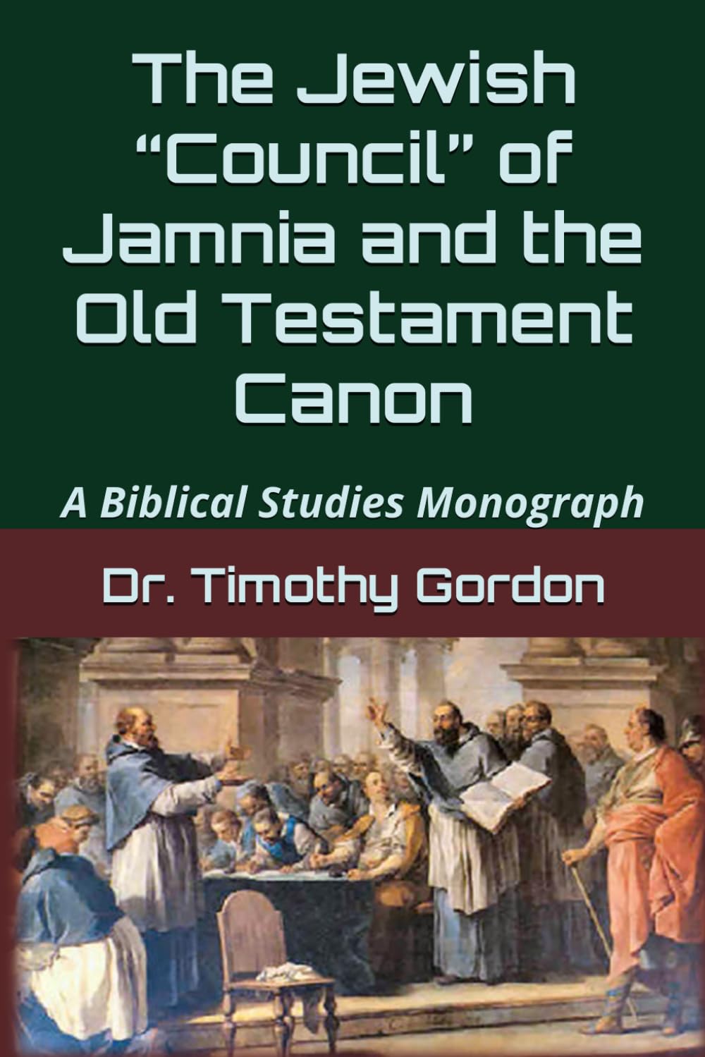 The Jewish “Council” of Jamnia and the Old Testament Canon: A Biblical Studies Monograph