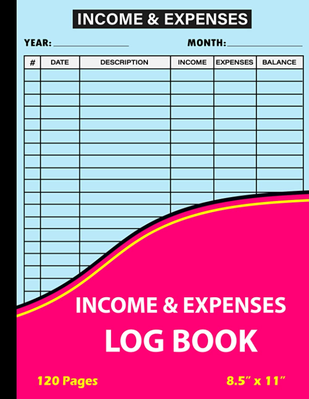 Income & Expenses Log Book: Daily And Monthly Personal Income Expense Tracker Organizer Log Book / Large Income Expense Record Tracking Book