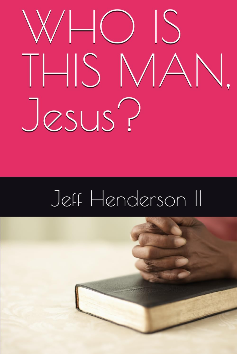 WHO IS THIS MAN, Jesus?
