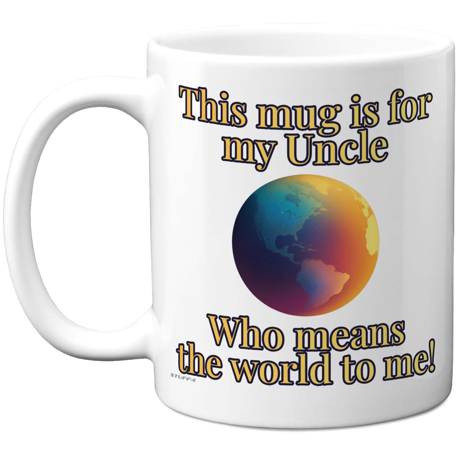 Stuff4 Uncle Appreciation Mug - Colourful Globe Design with Heartwarming Slogan - Thoughtful Gift for Family Tea or Coffee - 11oz Ceramic Gloss Mug