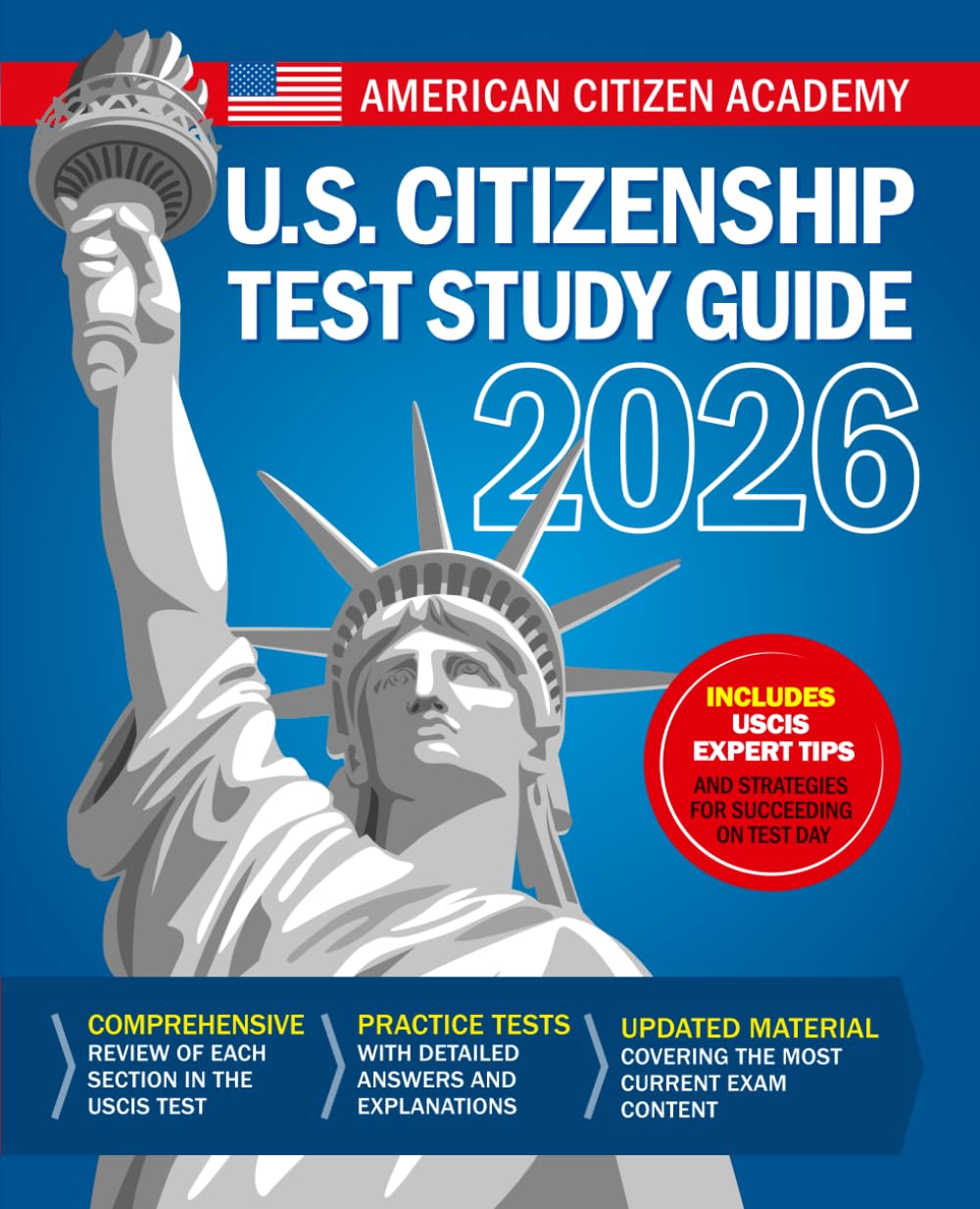 US Citizenship Test Study Guide: This Book Includes All USCIS Civics Questions With Detailed Explanations & Comprehensive Review of Each Section on the United States Naturalization Exam