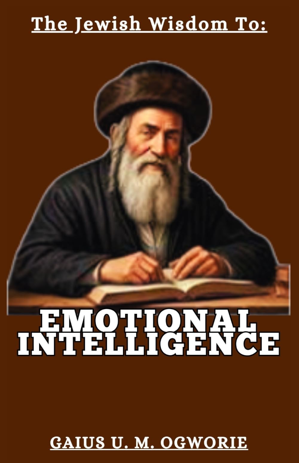 THE JEWISH WISDOM TO EMOTIONAL INTELLIGENCE