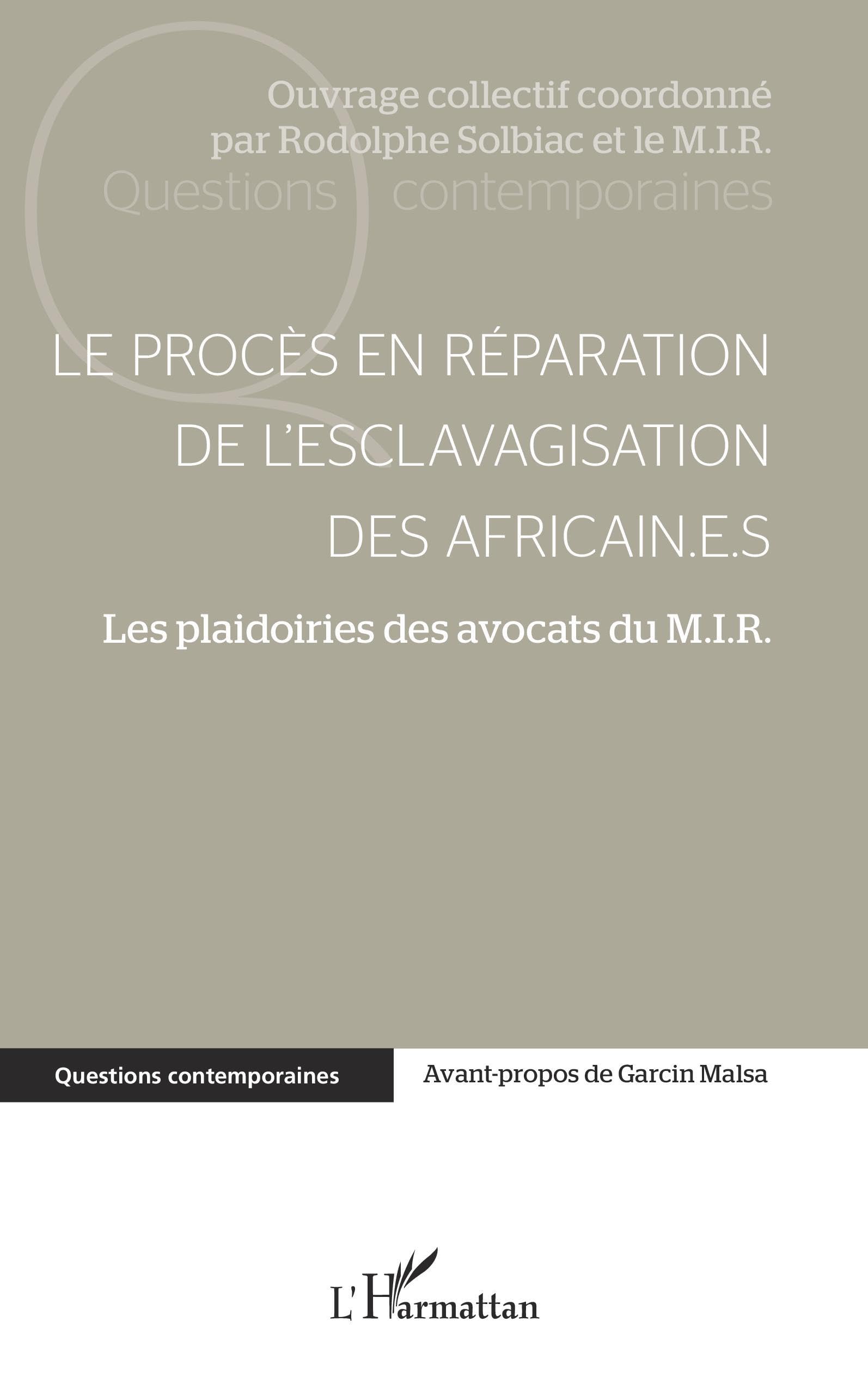 Le procès en réparation de l'esclavagisation des a: Les plaidoiries des avocats du M.I.R.