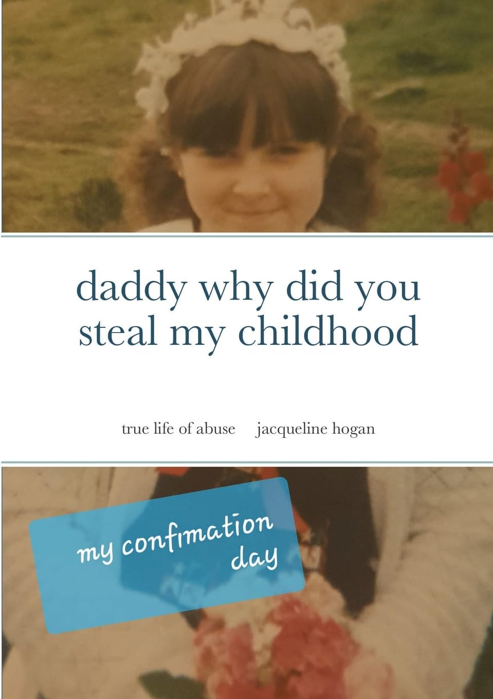 daddy why did you steal my childhood