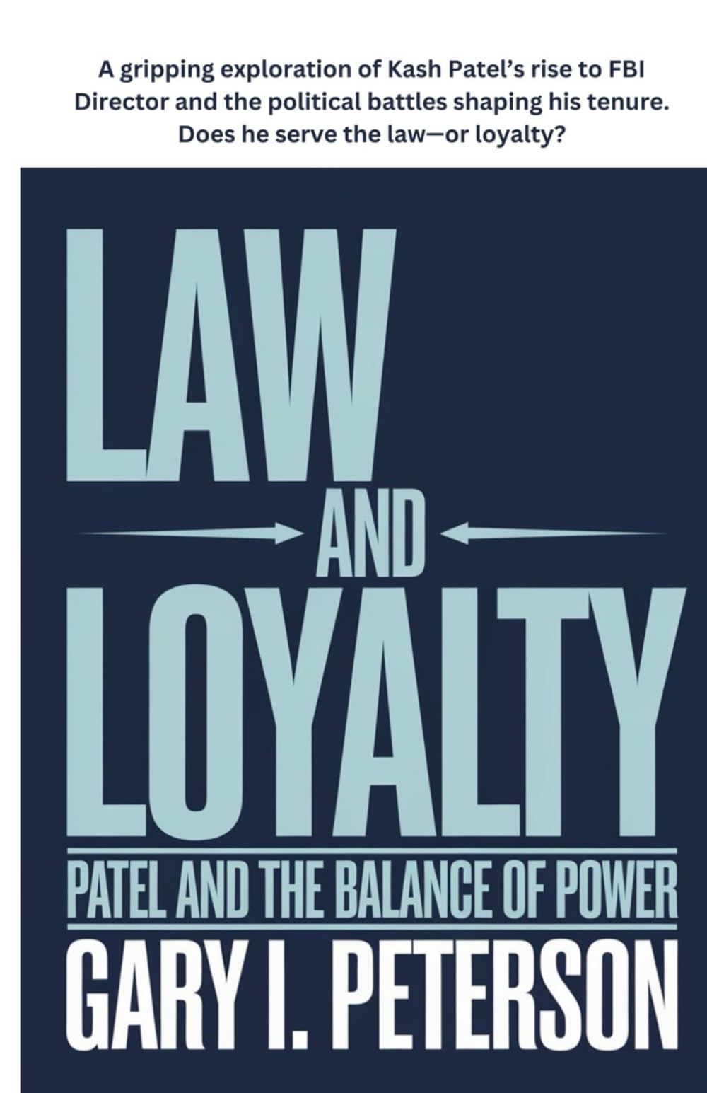 Loyalty and the Law: Patel and the Balance of Power: Kash Patel as FBI Director