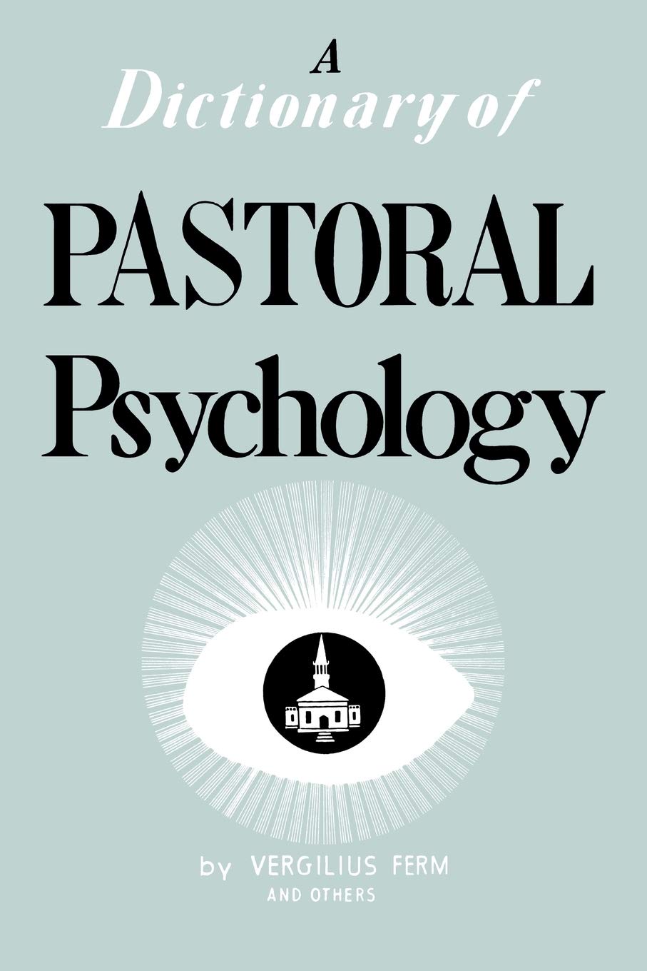 A Dictionary of Pastoral Psychology