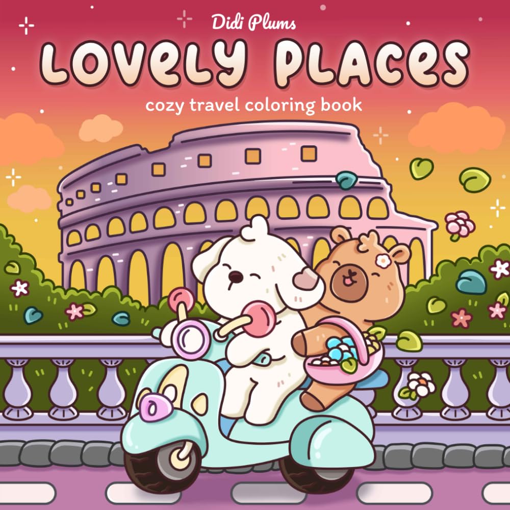 Lovely Places: Cozy Travel Coloring Book for Adults & Teens Featuring Cute Animal Friends in Vacation Moments Around the World (Cuties Coloring)