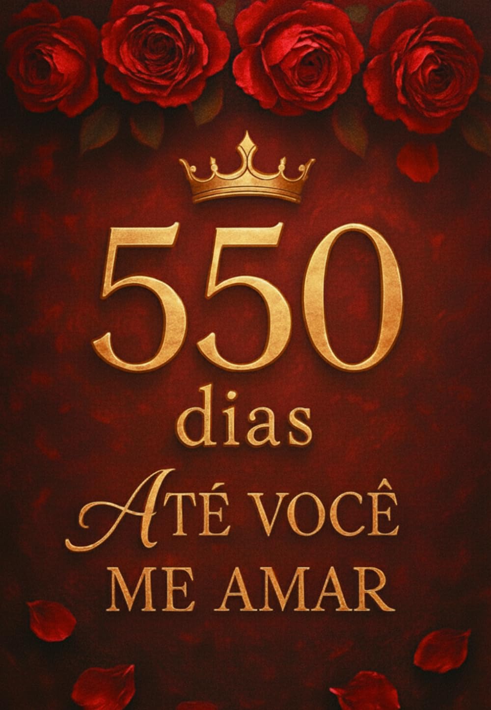 550 dias: Até você me Amar