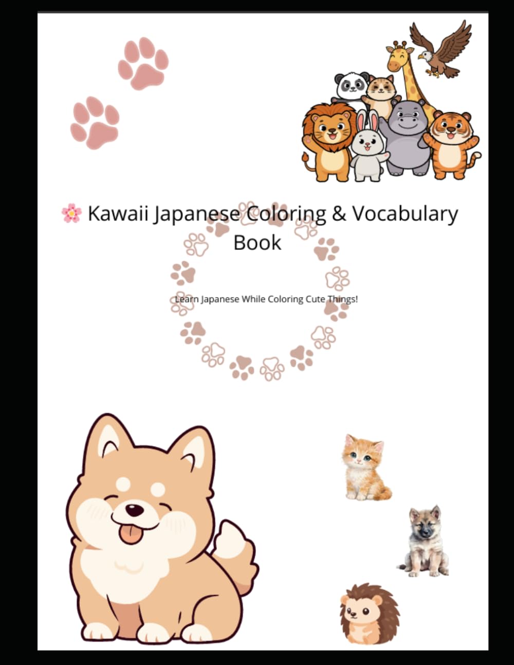 Kawaii Japanese Coloring & Vocabulary Book: Learn Japanese While Coloring Cute Things!