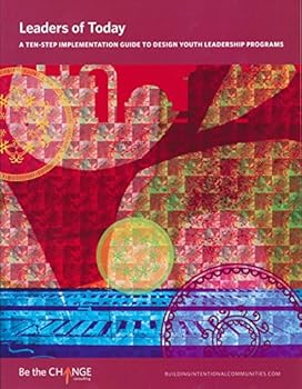 Staple Bound Leaders of Today: A Ten-Step Implementation Guide to Design Youth Leadership Programs Book