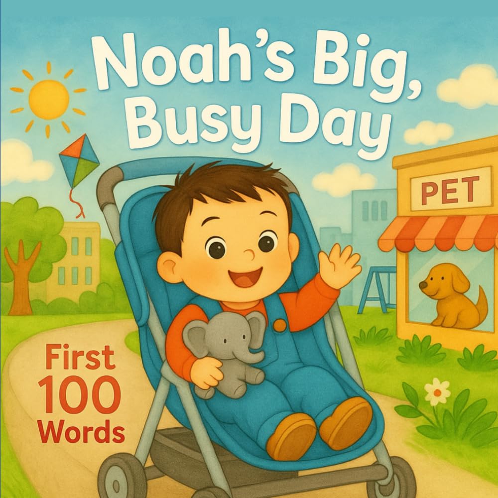 Noah's Big, Busy Day: 100 First Words (Three Hearts Personalized Baby Book Series (NOAH))
