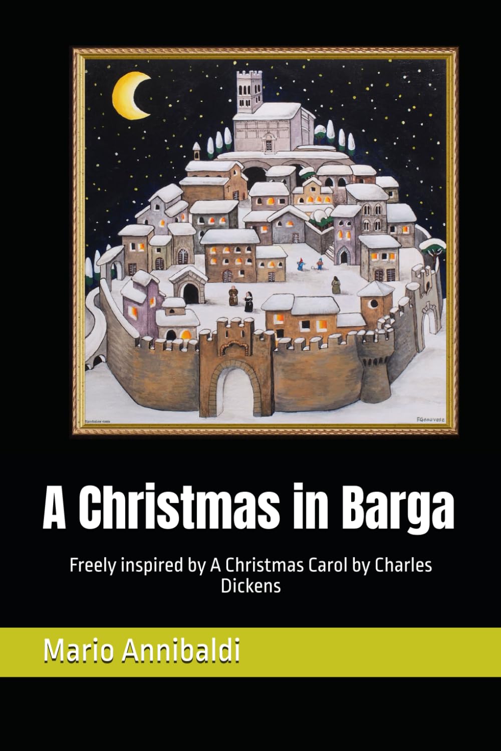 A Christmas in Barga: Freely inspired by A Christmas Carol by Charles Dickens (Mario Annibaldi in English - Mystery, history and journeys beyond the visible.)