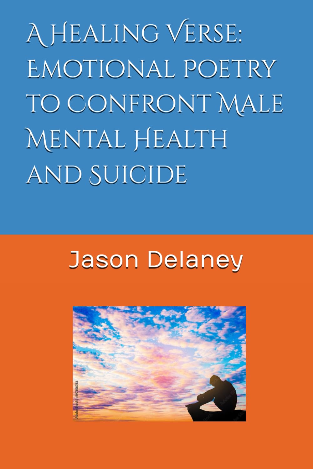 A Healing Verse: Emotional Poetry to Confront Male Mental Health and Suicide