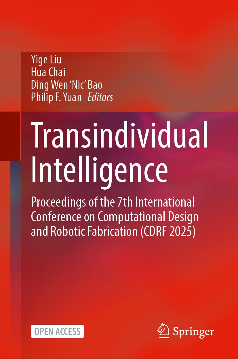 Transindividual Intelligence: Proceedings of the 7th International Conference on Computational Design and Robotic Fabrication (CDRF 2025)