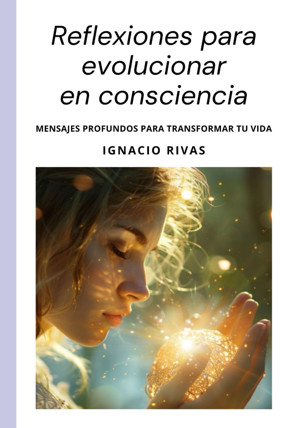 REFLEXIONES PARA EVOLUCIONAR EN CONSCIENCIA: Mensajes Profundos Para Transformar tu vida (Spanish Edition)      Hardcover – February 16, 2026