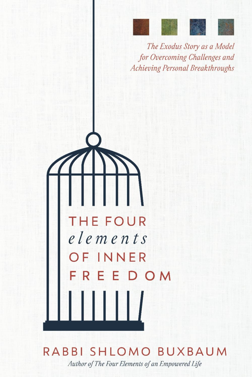The Four Elements of Inner Freedom: The Exodus Story as a Model for Overcoming Challenges and Achieving Personal Breakthroughs