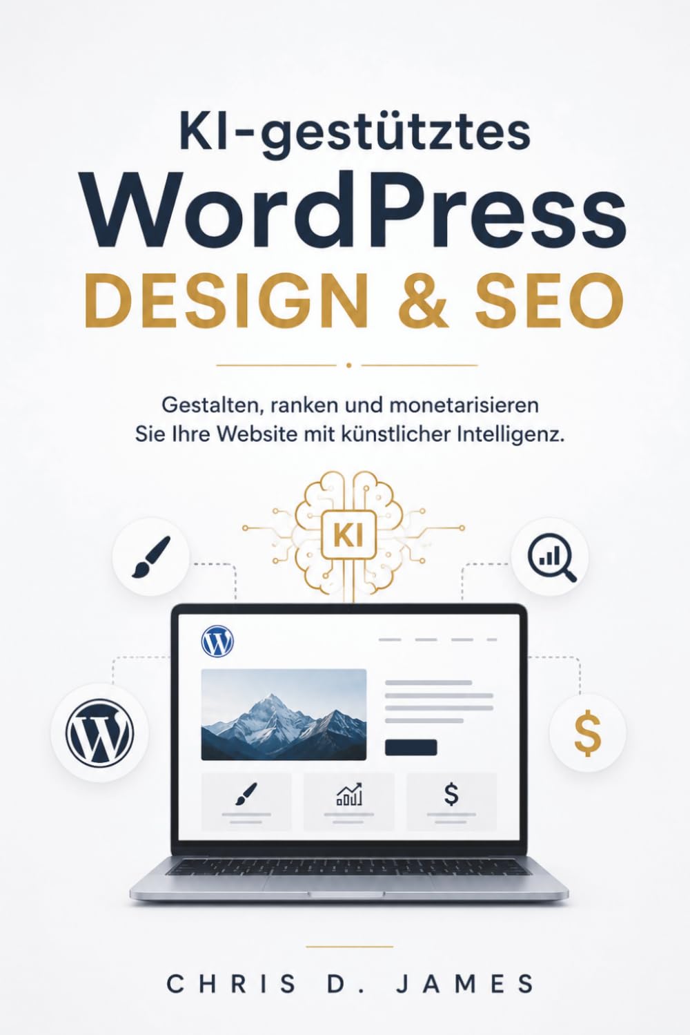 KI-gestütztes WordPress DESIGN & SEO: Gestalten, ranken und monetarisieren Sie Ihre Website mit künstlicher Intelligenz.